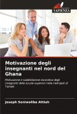 Motivazione degli insegnanti nel nord del Ghana