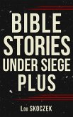 Bible Stories Under Siege Plus