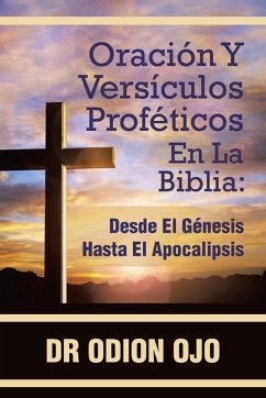 ORACIÓN Y VERSÍCULOS PROFÉTICOS EN LA BIBLIA Cover ORACIÓN Y VERSÍCULOS PROFÉTICOS EN LA BIBLIA