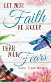Let Your Faith Be Bigger Than Your Fears Let Your Faith Be Bigger Than Your Fears