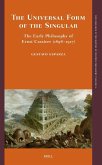 The Universal Form of the Singular: The Early Philosophy of Ernst Cassirer (1898-1917)
