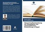 Wasserkraftentwicklung als Hauptfaktor der wirtschaftlichen Entwicklung in Nepal Wasserkraftentwicklung als Hauptfaktor der wirtschaftlichen Entwicklung in Nepal