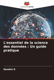 L'essentiel de la science des données : Un guide pratique L'essentiel de la science des données : Un guide pratique
