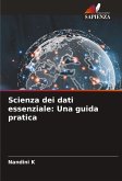 Scienza dei dati essenziale: Una guida pratica Scienza dei dati essenziale: Una guida pratica