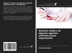 Química médica de algunos agentes antiinfecciosos importantes Química médica de algunos agentes antiinfecciosos importantes
