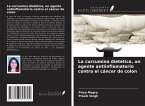 La curcumina dietética, un agente antiinflamatorio contra el cáncer de colon La curcumina dietética, un agente antiinflamatorio contra el cáncer de colon