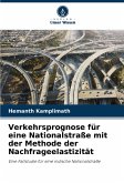 Verkehrsprognose für eine Nationalstraße mit der Methode der Nachfrageelastizität