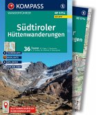 KOMPASS Wanderführer Südtiroler Hüttenwanderungen, 36 Touren mit Extra-Tourenkarte KOMPASS Wanderführer Südtiroler Hüttenwanderungen, 36 Touren mit Extra-Tourenkarte