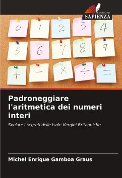 Padroneggiare l'aritmetica dei numeri interi - Gamboa Graus, Michel Enrique