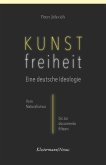 Kunstfreiheit: Eine deutsche Ideologie Kunstfreiheit: Eine deutsche Ideologie