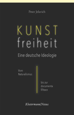 Cover Kunstfreiheit: Eine deutsche Ideologie