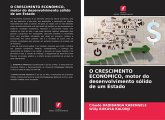 O CRESCIMENTO ECONÓMICO, motor do desenvolvimento sólido de um Estado O CRESCIMENTO ECONÓMICO, motor do desenvolvimento sólido de um Estado