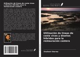 Utilización de líneas de costa vivas y diseños híbridos para la restauración costera Utilización de líneas de costa vivas y diseños híbridos para la restauración costera
