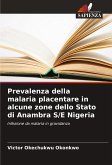 Prevalenza della malaria placentare in alcune zone dello Stato di Anambra S/E Nigeria