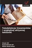 Teledetekcja lineamentów i wzgl¿dnej aktywnej tektoniki Teledetekcja lineamentów i wzgl¿dnej aktywnej tektoniki