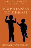 Perchance to Dream Perchance to Dream