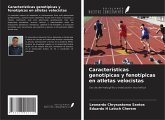 Características genotípicas y fenotípicas en atletas velocistas Características genotípicas y fenotípicas en atletas velocistas