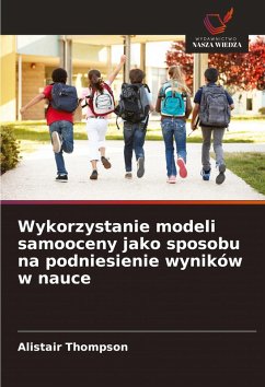 Cover Wykorzystanie modeli samooceny jako sposobu na podniesienie wyników w nauce