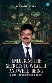 Unlocking the Secrets to Wealth and Well-Being Unlocking the Secrets to Wealth and Well-Being