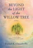 Beyond the Light of the Willow Tree Beyond the Light of the Willow Tree