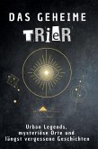 Das geheime Trier Das geheime Trier