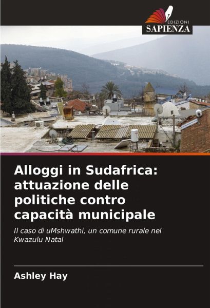 Alloggi in Sudafrica: attuazione delle politiche contro capacità municipale Alloggi in Sudafrica: attuazione delle politiche contro capacità municipale