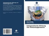 Zytogenetische Wirkung von Immunsuppressiva Zytogenetische Wirkung von Immunsuppressiva
