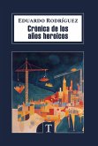 Crónica de Los Años Heroicos
