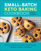 Small-Batch Keto Baking Cookbook (eBook, ePUB) Small-Batch Keto Baking Cookbook (eBook, ePUB)