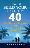 How to Build Your Best Life by 40