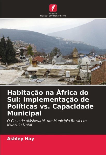 Habitação na África do Sul: Implementação de Políticas vs. Capacidade Municipal Habitação na África do Sul: Implementação de Políticas vs. Capacidade Municipal