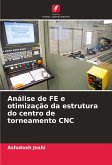 Análise de FE e otimização da estrutura do centro de torneamento CNC Análise de FE e otimização da estrutura do centro de torneamento CNC
