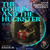The Goblin and the Huckster (Story Time, Episode 96) (MP3-Download) The Goblin and the Huckster (Story Time, Episode 96) (MP3-Download)