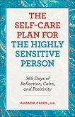 The Self-Care Plan for the Highly Sensitive Person (eBook, ePUB) The Self-Care Plan for the Highly Sensitive Person (eBook, ePUB)