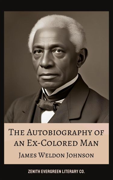 The Autobiography of an Ex-Colored Man (eBook, ePUB) The Autobiography of an Ex-Colored Man (eBook, ePUB)