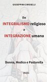 Da integralismo religioso a integrazione umana (eBook, ePUB) Da integralismo religioso a integrazione umana (eBook, ePUB)