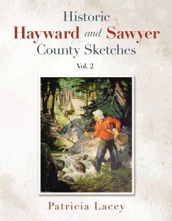 Cover Historic Hayward and Sawyer County Sketches Vol. 2 (eBook, ePUB)
