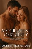 My Greatest Certainty (eBook, ePUB) My Greatest Certainty (eBook, ePUB)