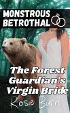 The Forest Guardian's Virgin Bride (Monstrous Betrothal) (eBook, ePUB) The Forest Guardian's Virgin Bride (Monstrous Betrothal) (eBook, ePUB)