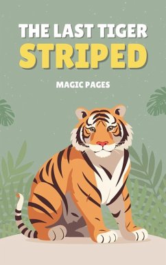 The Last Tiger Striped (Creative Garden, #1) (eBook, ePUB) - Pages, Magic