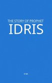 The Story of Prophet Idris (eBook, ePUB) The Story of Prophet Idris (eBook, ePUB)