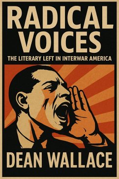 Cover Radical Voices: The Literary Left in Interwar America (eBook, ePUB)