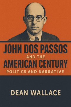 Cover John Dos Passos and the American Century: Politics and Narrative (eBook, ePUB)