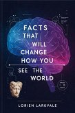 Facts That Will Change How You See The World (eBook, ePUB) Facts That Will Change How You See The World (eBook, ePUB)