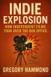 Indie Explosion: How Independent Films... - Bild 1