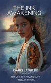 The Ink Awakening (The Veiled Crowns: A YA Fantasy Series, #1) (eBook, ePUB) The Ink Awakening (The Veiled Crowns: A YA Fantasy Series, #1) (eBook, ePUB)