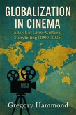 Globalization in Cinema: A Look at Cross-Cultural Storytelling (2000-2005) (eBook, ePUB)