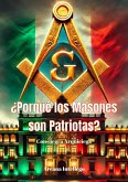 ¿Porqué todos los Masones son Patriotas? (Masonería y posmodernidad, #2) (eBook, ePUB) ¿Porqué todos los Masones son Patriotas? (Masonería y posmodernidad, #2) (eBook, ePUB)