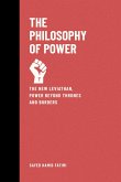 The Philosophy of Power: The New Leviathan, Power Beyond Thrones and Borders (Beyond Kings and Thrones, #2) (eBook, ePUB) The Philosophy of Power: The New Leviathan, Power Beyond Thrones and Borders (Beyond Kings and Thrones, #2) (eBook, ePUB)