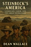 Steinbeck's America: Landscape, Labor, and the Great Depression (eBook, ePUB)